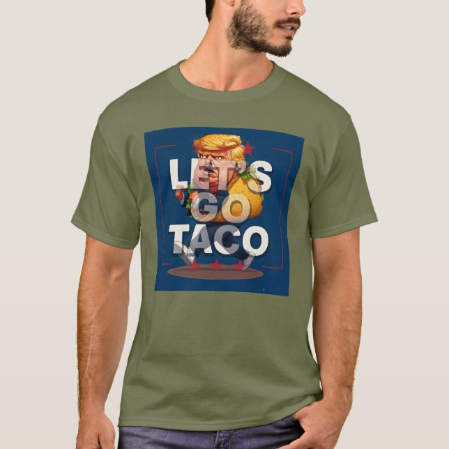 Lass uns TACO gehen! Funny Patriotic Trump Taco T  T-Shirt (Vorderseite)