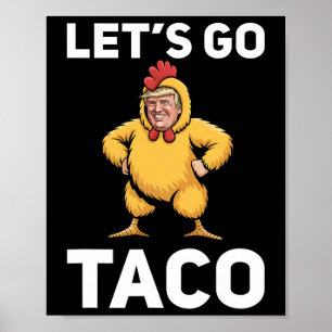 Lass uns Taco lustig Trump Hühneranzug lustig gehe Poster