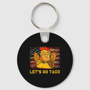 Lass uns Taco Lustig Trump immer aufgeben 11 Schlüsselanhänger
