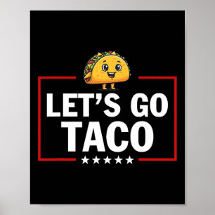 Lass uns Taco Lustig Trump immer kneift 2 Poster