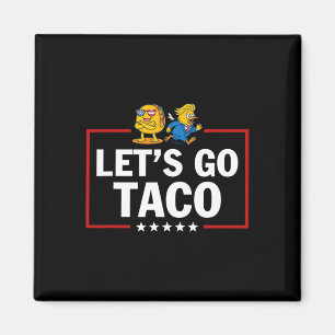 Lass uns Taco Lustig Trump Kommt Immer Mit Hühnern Magnet