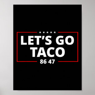 Lass uns Taco lustige Parodie Meme Anti Präsident Poster