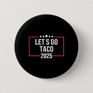 Lass uns Taco Lustiger Handelszoll Politisches Shi Button
