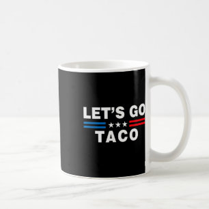 Lass uns Taco Lustiges Taco Trump T.a.c.o Lustig P Kaffeetasse