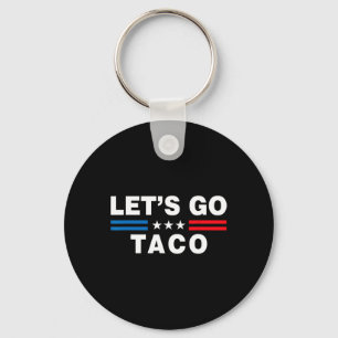Lass uns Taco Lustiges Taco Trump T.a.c.o Lustige  Schlüsselanhänger