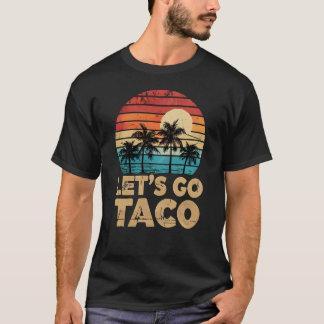 Lass uns Taco Retro Sonnenuntergang Palmen Vintag  T-Shirt