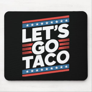 Lass uns Taco Shirt Funny gehen Mousepad