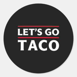 Lass uns Taco Shirt Funny Slogan gehen Taco 3 Runder Aufkleber