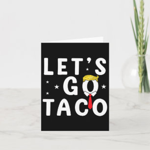 Lass uns Taco Shirt Funny Trump immer Hühner zu un Karte