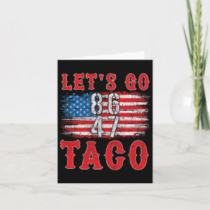 Lass uns Taco Shirt Funny Trump immer Hühner zu un Karte