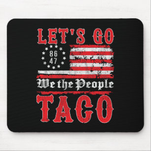 Lass uns Taco Shirt Funny Trump immer Hühner zu un Mousepad