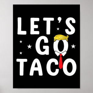 Lass uns Taco Shirt Funny Trump immer Hühner zu un Poster