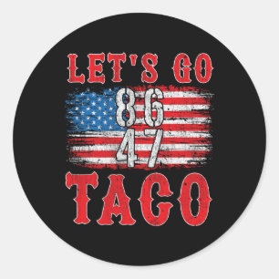Lass uns Taco Shirt Funny Trump immer Hühner zu un Runder Aufkleber