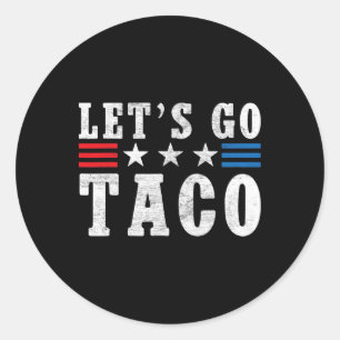 Lass uns Taco Shirt Funny Trump immer Hühner zu un Runder Aufkleber
