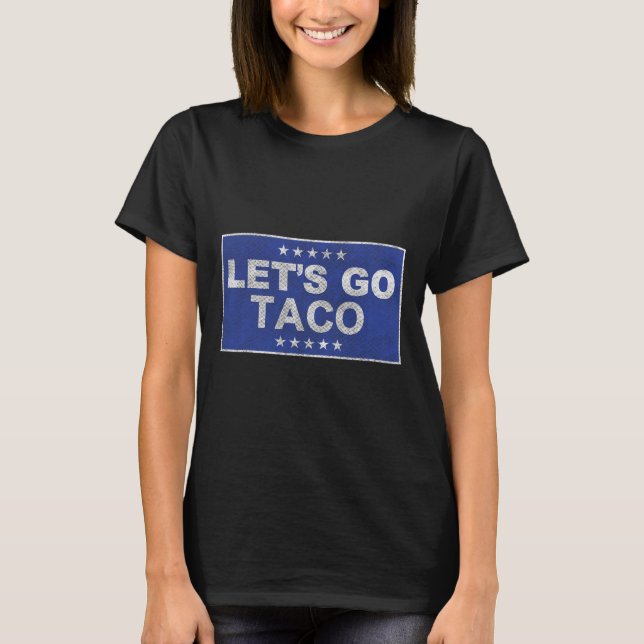 Lass uns Taco Shirt gehen, Taco 35 gehen (Vorderseite)