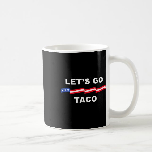Lass uns Taco Shirt gehen Taco 4 Kaffeetasse (Rechts)