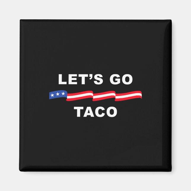 Lass uns Taco Shirt gehen Taco 4 Magnet (Vorne)