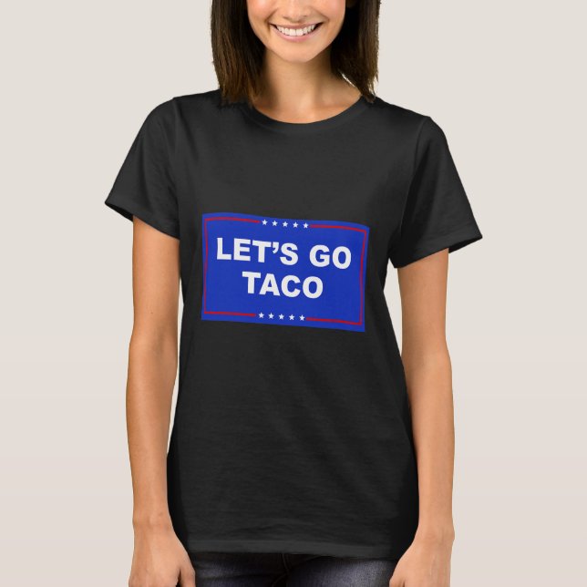 Lass uns Taco Shirt gehen Taco gehen (Vorderseite)