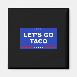 Lass uns Taco Shirt gehen Taco gehen Magnet