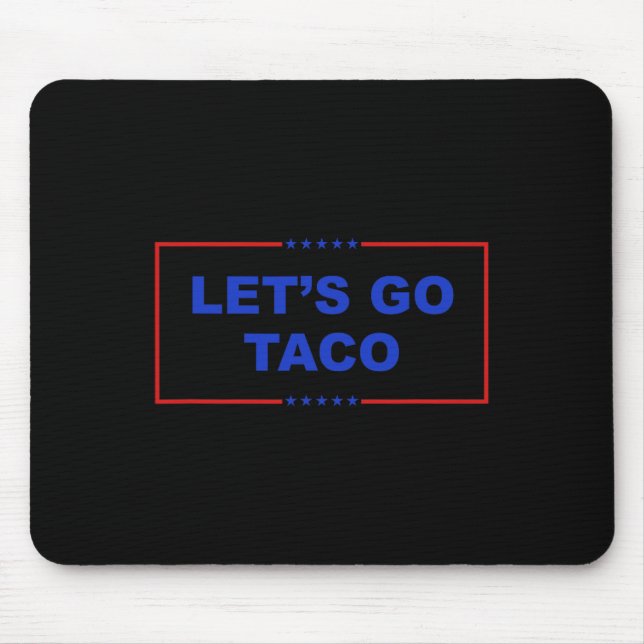 Lass uns Taco Shirt gehen Taco Taco Taco immer chi Mousepad (Vorne)
