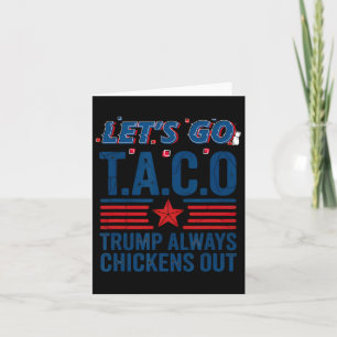 Lass uns Taco Trump gehen, der immer die sonnige S Karte