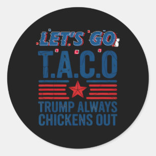 Lass uns Taco Trump gehen, der immer die sonnige S Runder Aufkleber