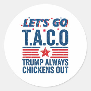 Lass uns Taco Trump gehen, der immer die sonnige S Runder Aufkleber