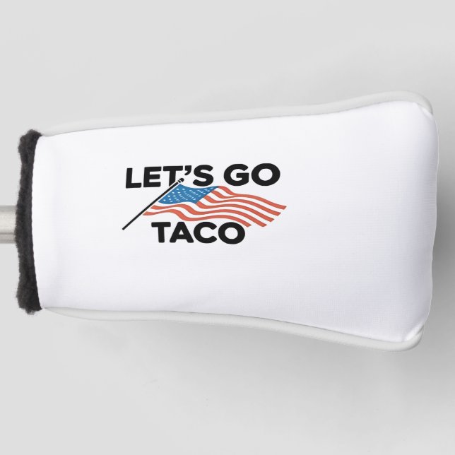 Lass uns TACO Trump immer ausgehen Golf Headcover (Vorderseite)