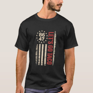Lass uns TACO Trump immer ausgehen T-Shirt