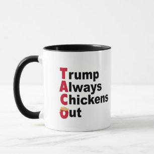 Lass uns TACO Trump immer ausgehen Tasse