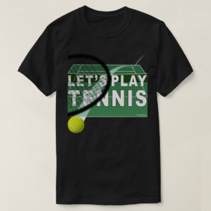 Lass uns Tennis auf Hartplatz spielen T-Shirt