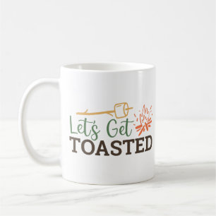 Lass uns Toasted Campfire Funny Camping holen Kaffeetasse