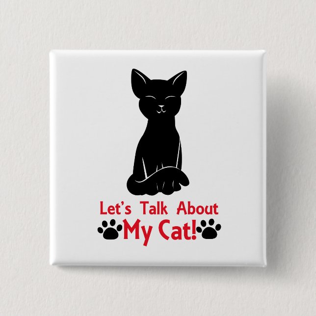 Lass uns über meine Katze reden Button (Vorderseite)
