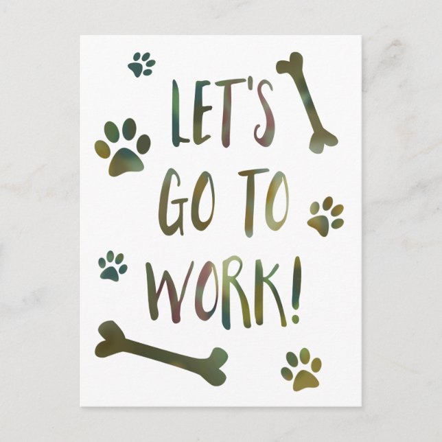 Lass uns zum Arbeitshund gehen Postkarte (Vorderseite)