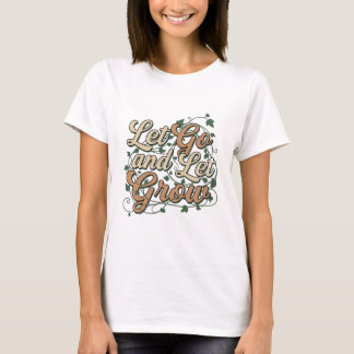 Lass wachsen, erdige botanische T-Shirt-Gestaltung T-Shirt