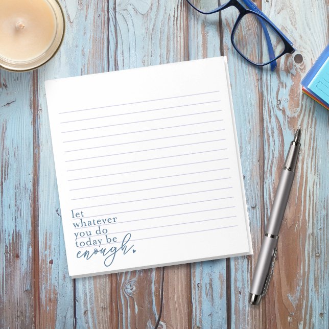 "Lass, was du heute tust, genug" Notizblock (Von Creator hochgeladen)