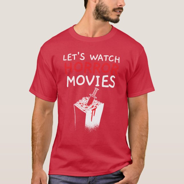 Lass Watch Horror Movies Kinofilm Movie Lover g T-Shirt (Vorderseite)