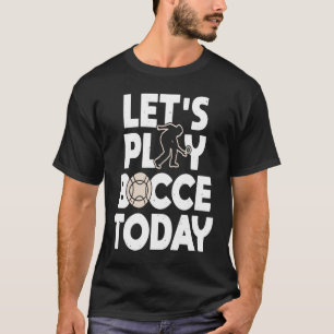 Lasse Bocce-Ball-Player heute spielen T-Shirt
