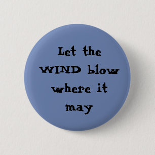 Lasse den Wind dort, wo er Button kann