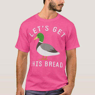 Lasse dieses Brot kriegen T-Shirt