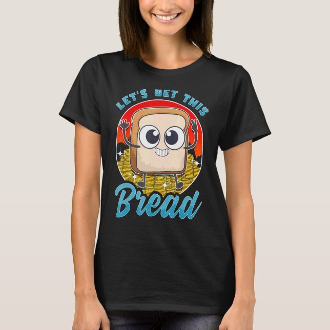Lasse dieses Brot Slice Breads Sourdough Breadma T-Shirt (Vorderseite)