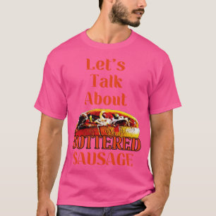 Lasse Gespräche über Buttered Sausage 4 T-Shirt