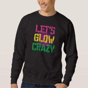 Lasse Glow Crazy Glow Party Geburtstagsparty Paint Sweatshirt