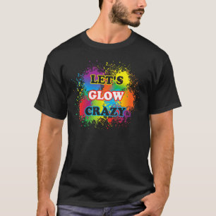 Lasse Glow Crazy Glow Party Paint Spritzer Geburts T-Shirt