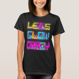 Lasse Glow Crazy Party Retro 80er 90er Rave Farbe  T-Shirt