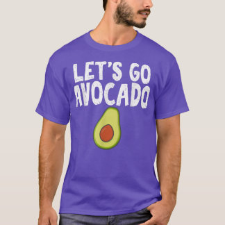 Lasse Go Avocado Spaß Joke for Unise Avocado Addic T-Shirt