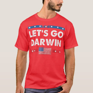 Lasse Go Darwin Funny Sarcastic Women Männer Lass' T-Shirt