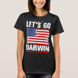 Lasse Go Darwin Funny Sarcastic Women Männer Lass' T-Shirt