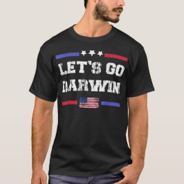 Lasse Go Darwin Funny Sarcastic Women Männer Lass' T-Shirt