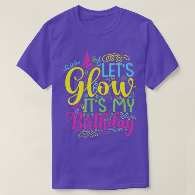Lasse meinen Geburtstag für Mädchen glühen T-Shirt (Design vorne)
